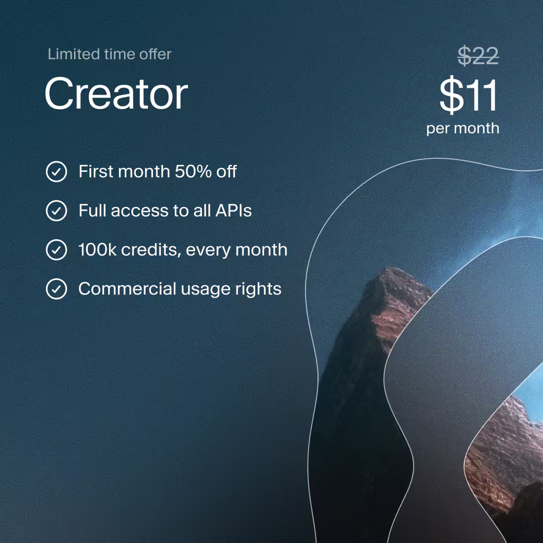 Pricing card for the Creator plan showing a limited-time offer at $11 per month, reduced from $22, with benefits including 50% off the first month, full API access, 100k monthly credits, and commercial usage rights.